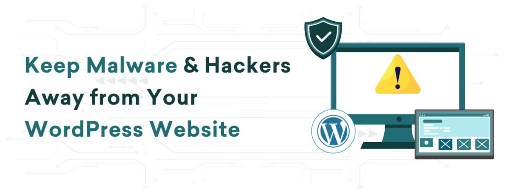 Keep Malware & Hackers Away from Your WordPress Website